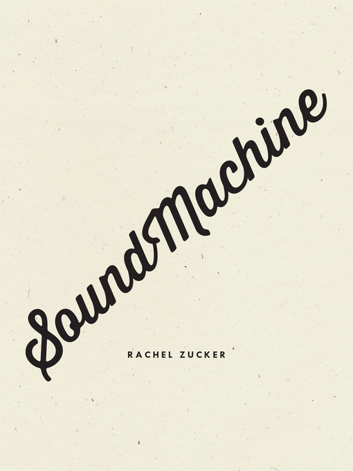 Title details for SoundMachine by Rachel Zucker - Available